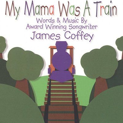 James Coffey - My Mama Was A Train (CD)