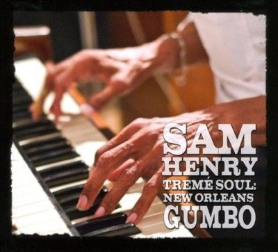 Sam Henry - Treme Soul: New Orleans Gumbo (CD)