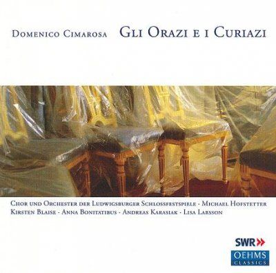 Orchestra &amp; Choir Of - Cimarosa: Gli Orazi E I Curiazi (CD)