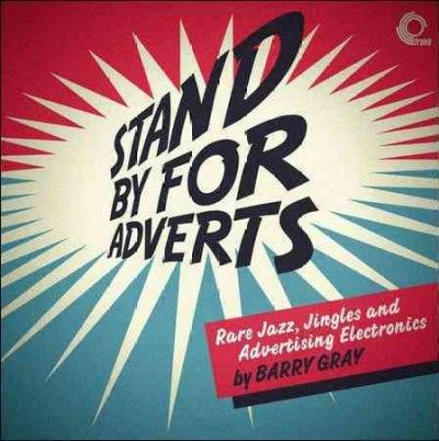 Barry Gray - Stand By For Adverts: Rare Jazz Jingle (CD)