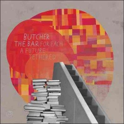Butcher The Bar - For Each A Future Tethered (CD)