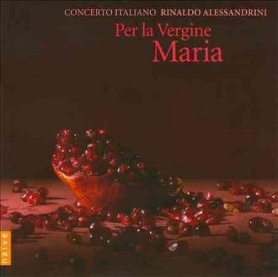 Rinald Alessandrini - Concerto Italiano: Per La Vergine Mari (CD)