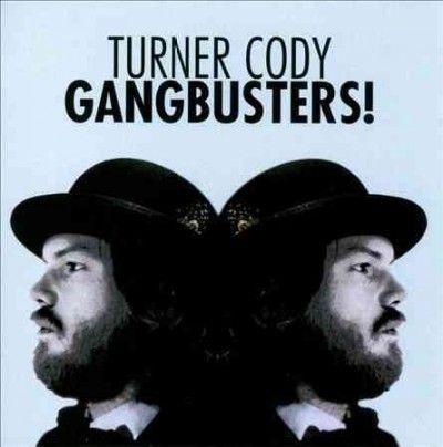 Turner Cody - Gangbusters (CD)