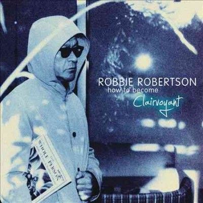 robbie Robertson - How To Become Clairvoyant (Deluxe) (CD)