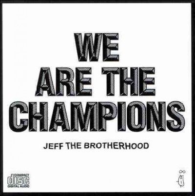 Jeff The Brotherhood - We Are The Champions (CD)
