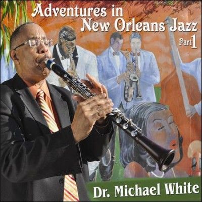 Michael Dr. White - Adventures In New Orleans Jazz Part 1 (CD)