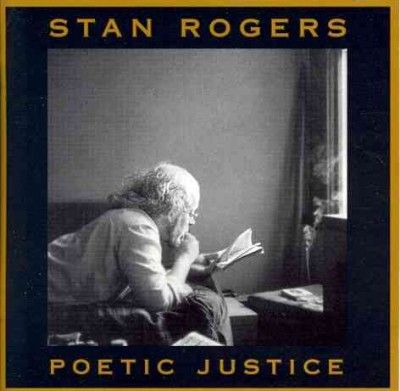 Stan Rogers - Poetic Justice (CD)