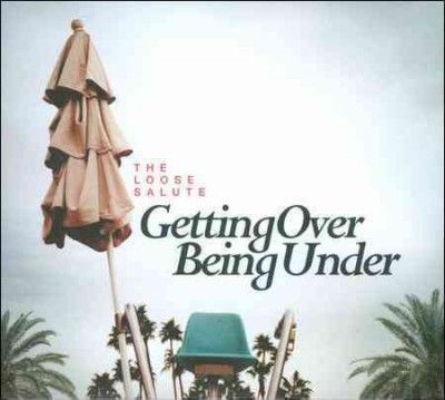 Loose Salute - Getting Over Being Under (CD)