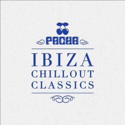 Pacha Ibiza Chillout Classics - (Import CD)