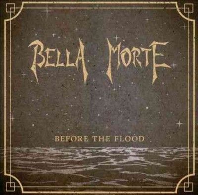 Bella Morte - Before The Flood (CD)