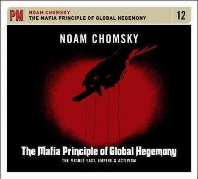 Noam Chomsky - Mafia Principle/global Hegemony: Middl (CD)