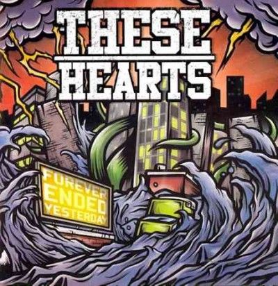 These Hearts - Forever Ended Yesterday (CD)