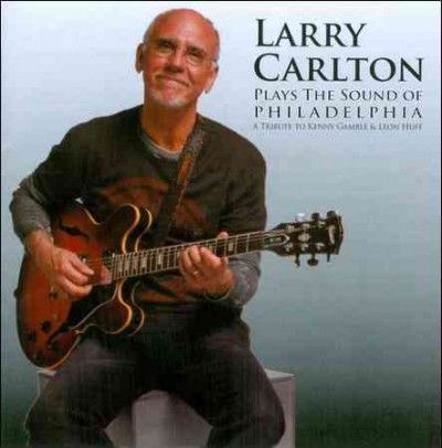 Larry Carlton - Plays The Sound Of Philadelphia (CD)