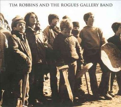 Tim &amp; The R Robbins - Tim Robbins And The Rogues Gallery Ba (CD)