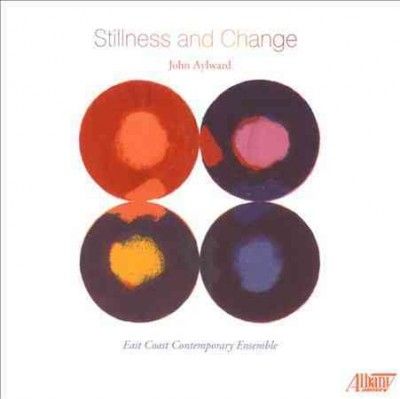 East Coast Contempor - John Aylward: Stillness &amp; Change (CD)