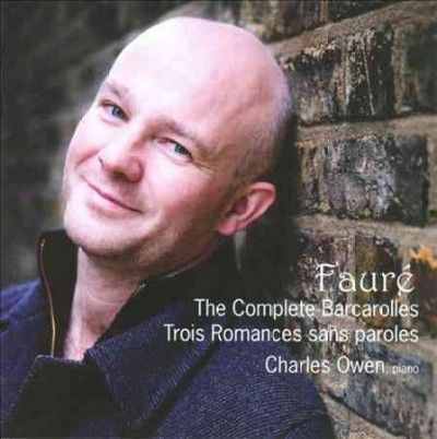 Charles Owen - Faure: Complete Barcarolles &amp; Trois Ro (CD)