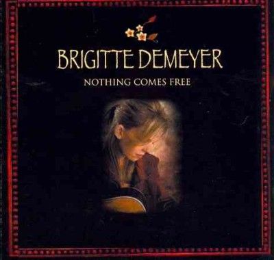 Brigitte Demeyer - Nothing Comes Free (CD)