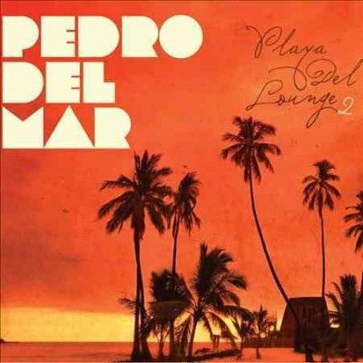 Pedro Del Mar - Playa Del Lounge 2 (CD)