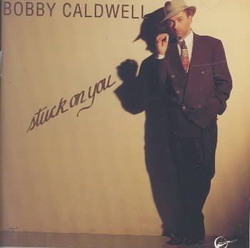 Bobby Caldwell - Stuck On You (CD)