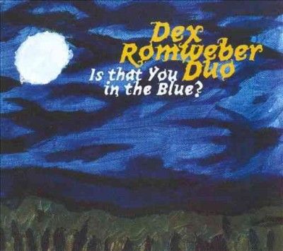 Dex Duo Romweber - Is That You In The Blue (CD)