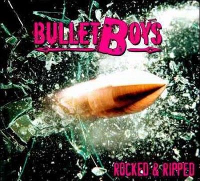 Bullet Boys - Rocked &amp; Ripped (CD)