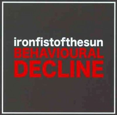 Iron Fist Of The Sun - Behavioural Decline (CD)