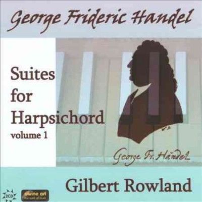 Gilbert Rowland - Handel: Suites For Harpsichord Vol 1 (CD)