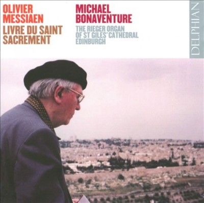Michael Bonaventure - Messiaen: Livre Du Saint Sacrement (CD)