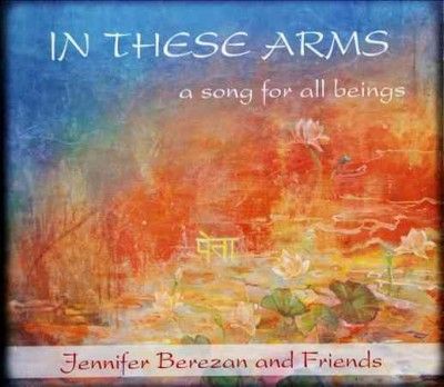 Jennifer Berezan - In These Arms A Song For All Beings (CD)