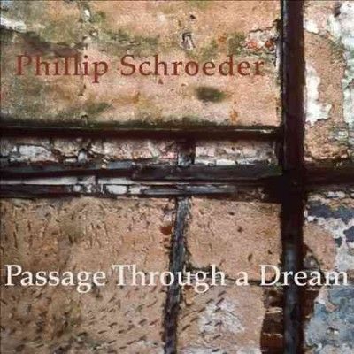 Phillip Schroeder - Schroeder: Passage Through A Dream (CD)