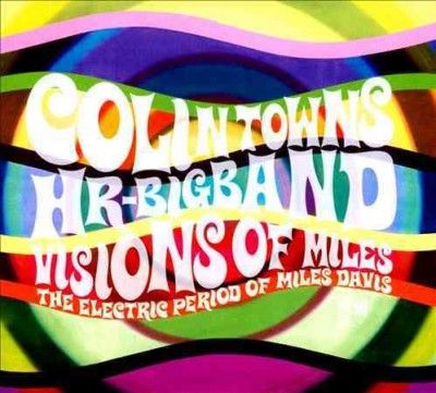 Colin Hr Bigb Towns - Visions Of Miles: Electric Period Of M (CD)