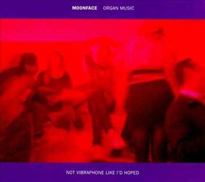 Moonface - Organ Music Not Vibraphone Like I'd H (CD)