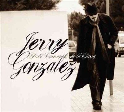 Jerry Gonzalez - Jerry Gonzalez Y El Comando De La Cla (CD)