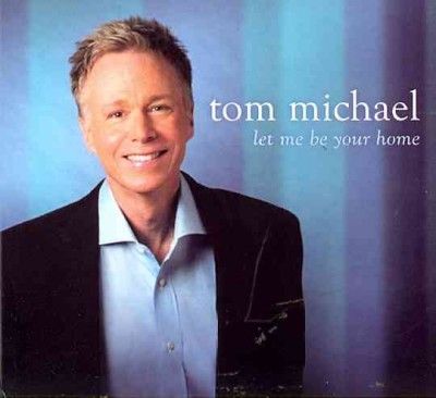 Tom Michael - Let Me Be Your Home (CD)