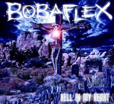 Bobaflex - Hell In My Heart (CD)