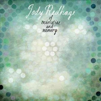 Jody Redhage - Of Minutiae And Memory (CD)