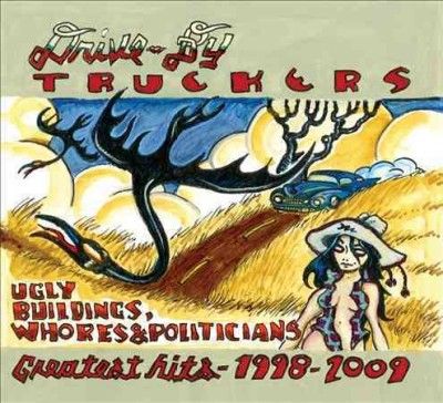 Drive - By Truckers - Greatest Hits 1998 - 2009 (CD)