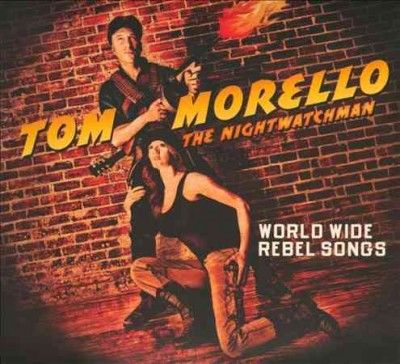 Tom The Nig Morello - World Wide Rebel Songs (CD)