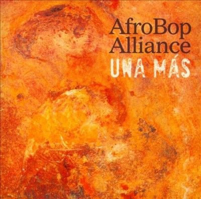 Afro Bop Alliance - Una Mas (CD)