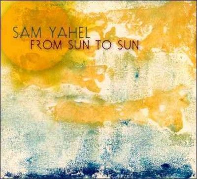 Sam Trio Yahel - From Sun To Sun (CD)