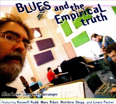 Allen Lowe - Blues &amp; The Empirical Truth (CD)