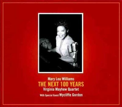 Virginia Mayhew - Mary Lou Williams: Next 100 Years (CD)
