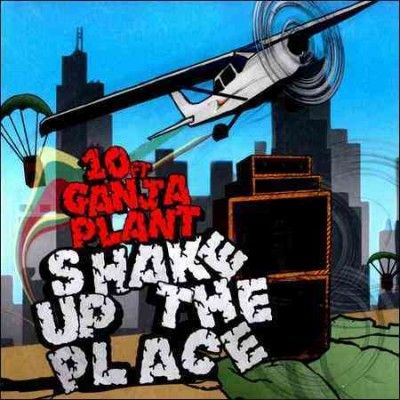 10 Ft. Ganja Plant - Shake Up The Place (CD)