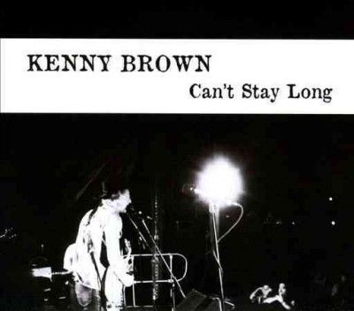 Kenny Brown - Can't Stay Long (CD)