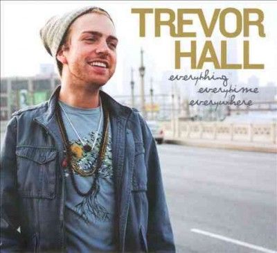 Trevor Hall - Everything Everytime Everywhere (CD)