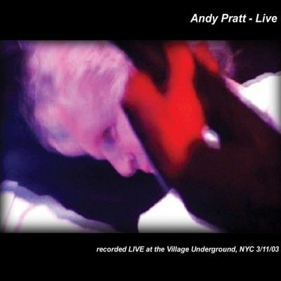 Andy Pratt - Live From The Underground Nyc: Andy Pr (CD)