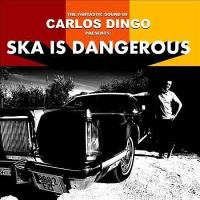 Carlos Dingo - Ska Is Dangerous (CD)