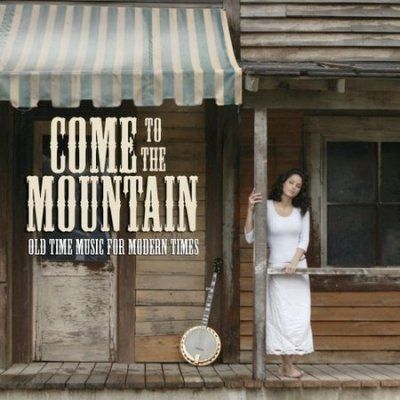 Various - Come To The Mountain: Old Time Music (CD)