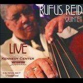 Rufus Reid - Rufus Reid: Live At The Kennedy Center (CD)