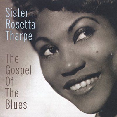 Rosetta Tharpe - Gospel Of The Blues (CD)